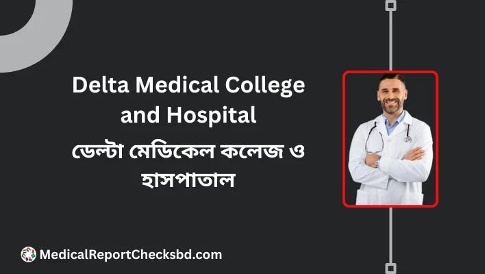 Delta Medical College and Hospital